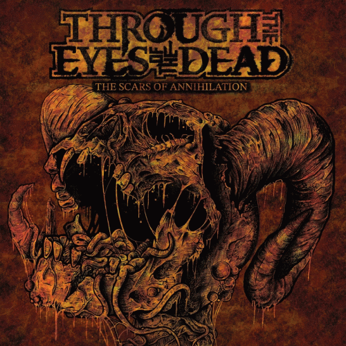 Through The Eyes Of The Dead : The Scars of Annihilation